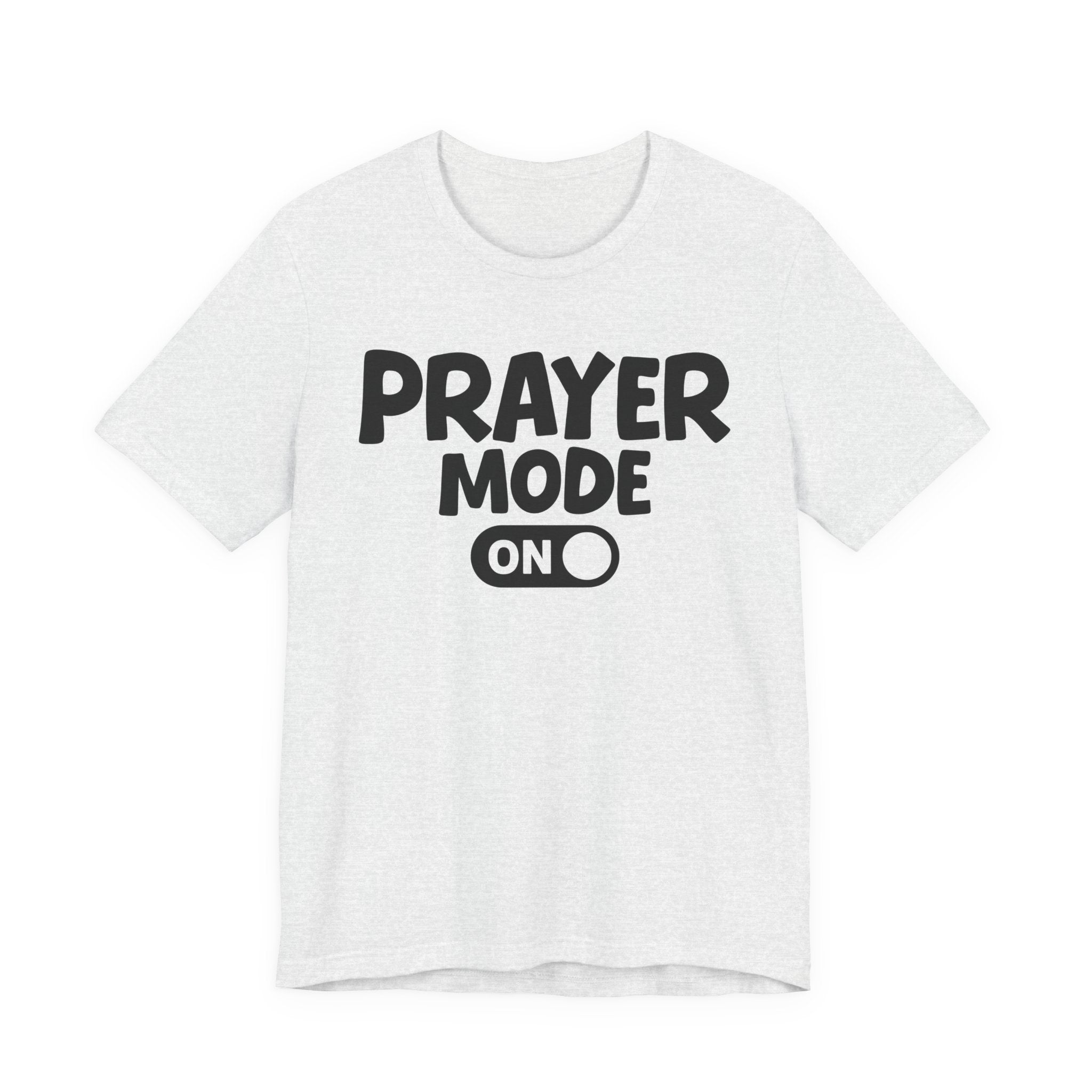Prayer Mode On — Motivational Positive Graphic Tee