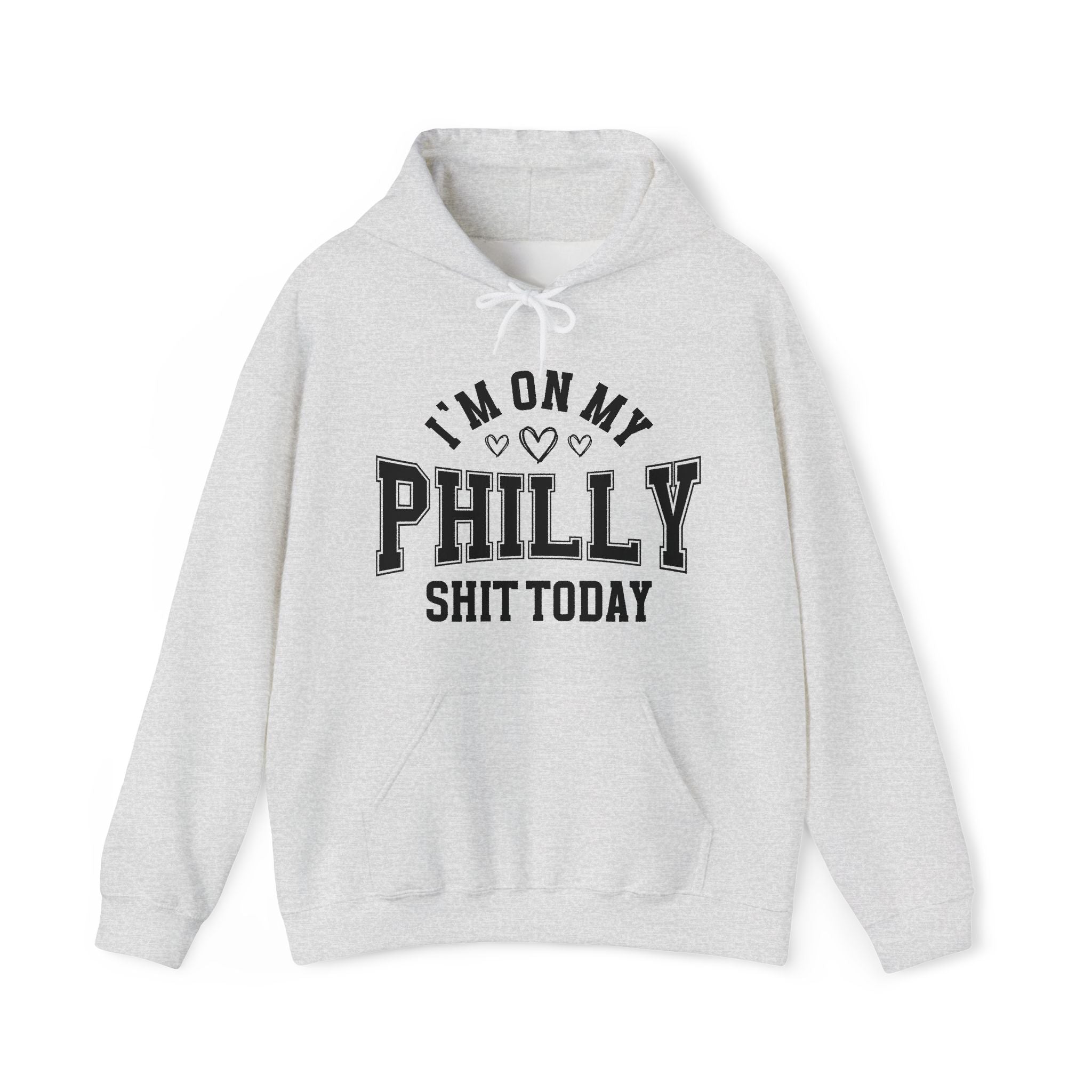 I'm On My Philly Shit Today (Hearts) - Hoodie