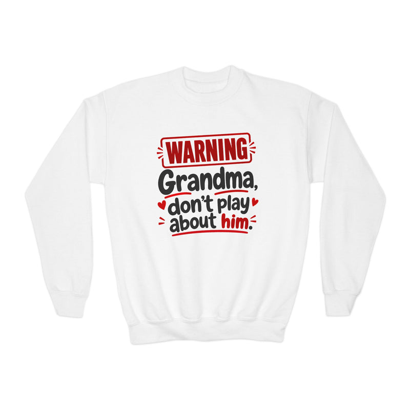 Grandma, Don’t Play About Him — Youth Parent-Child Sweatshirt
