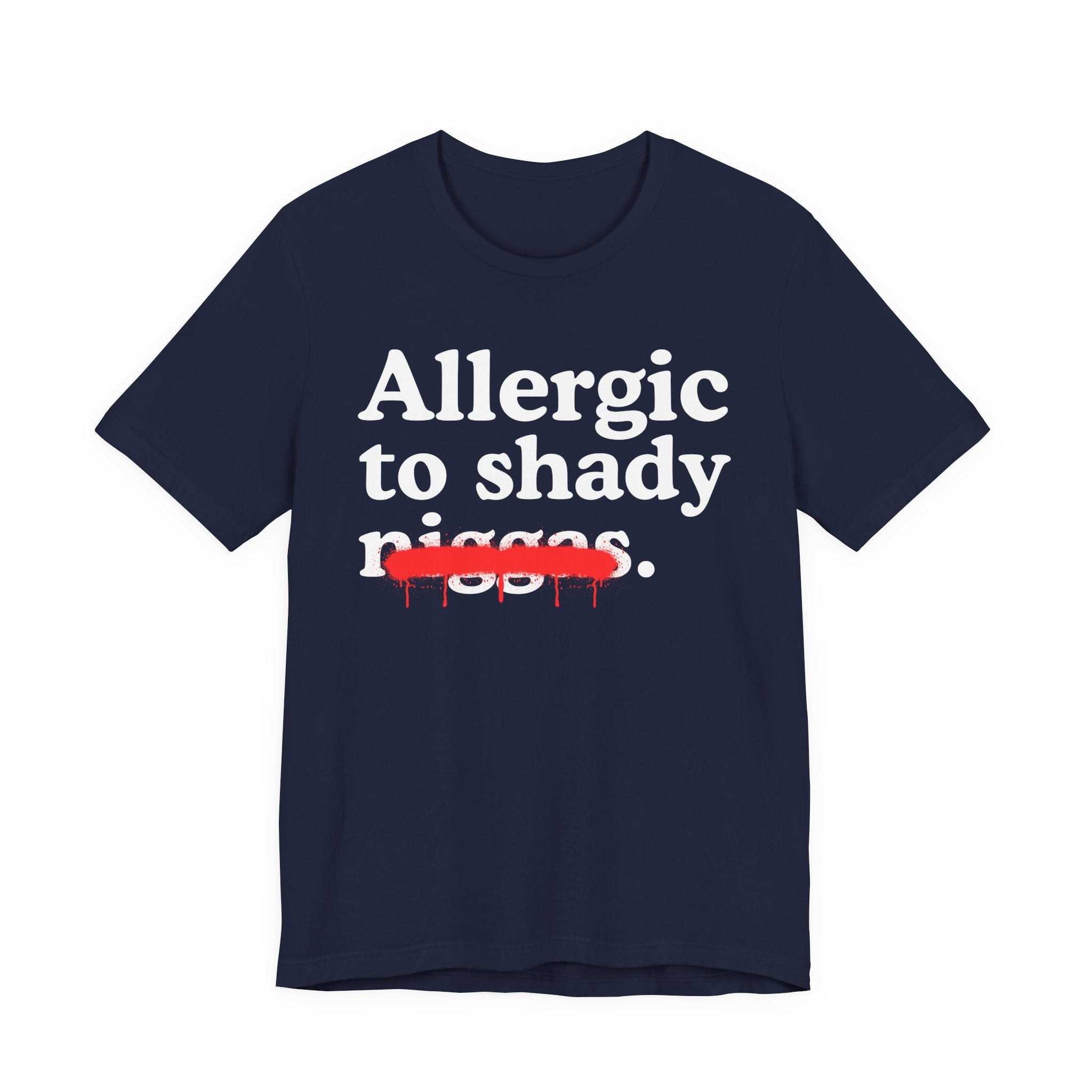 Allergic To Shady Niggas — Sarcastic Statement T-Shirt