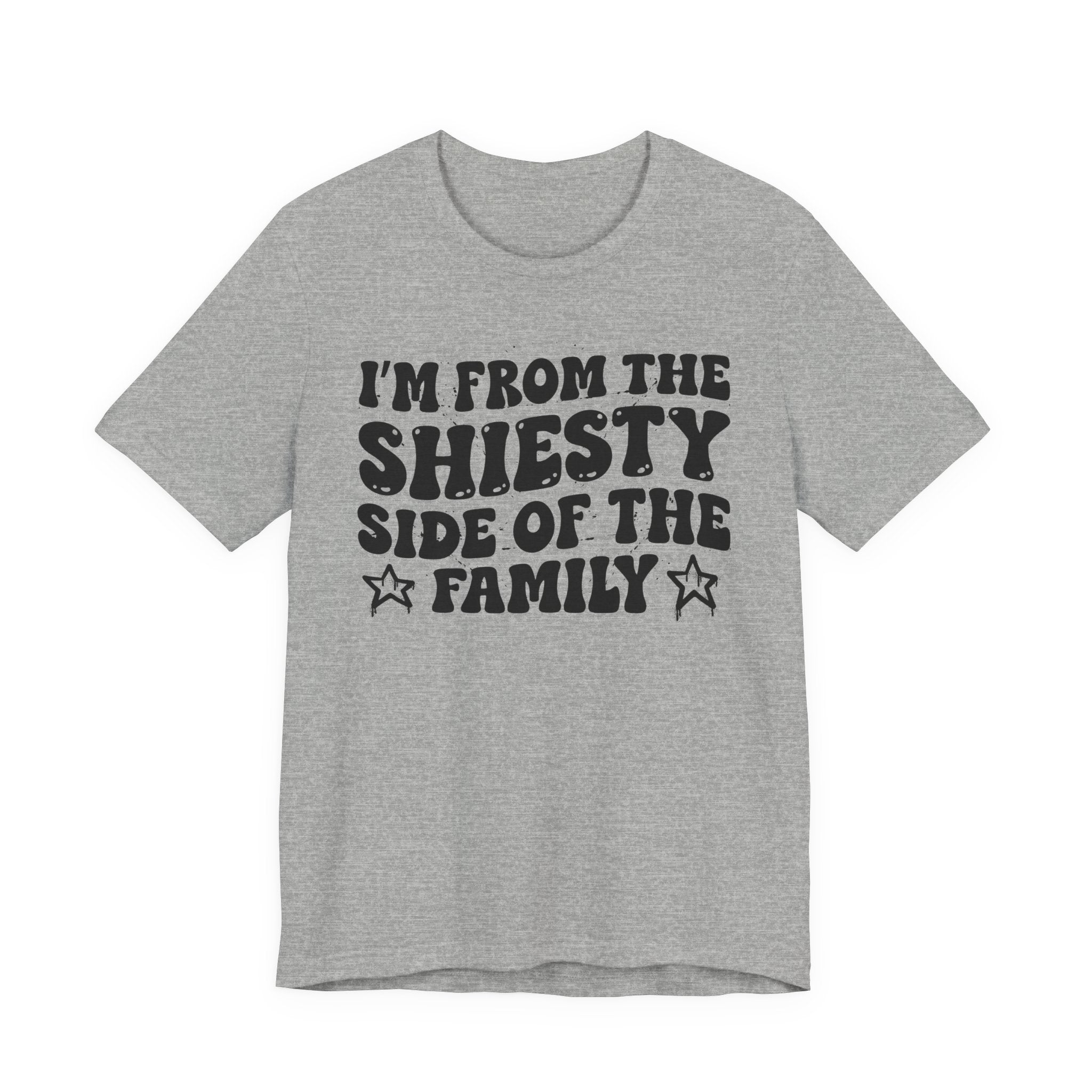 I'm From The Shiesty Side of the Family — Funny Family Pride T-Shirt