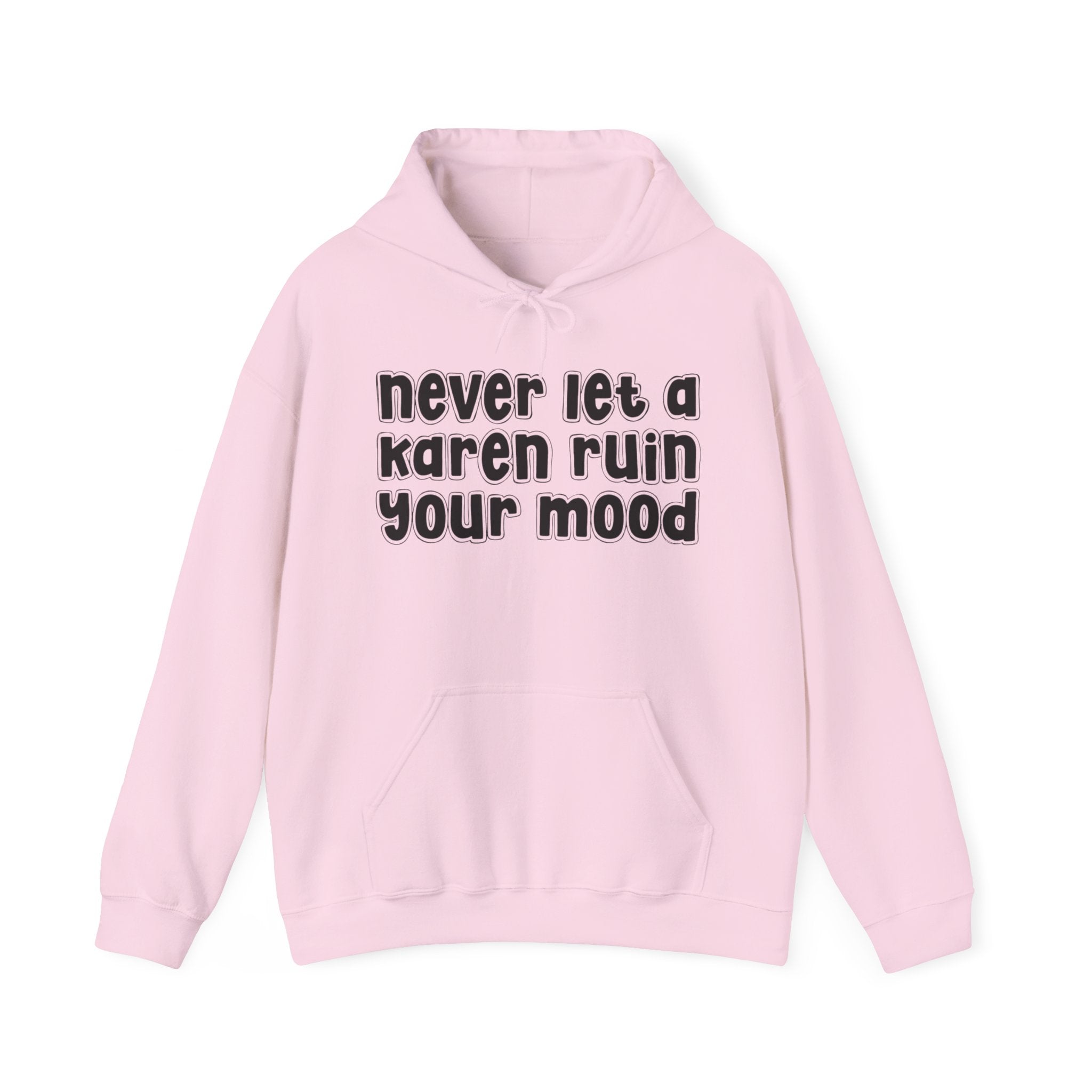 Never Let A Karen Ruin Your Mood － Street Talk Hoodie
