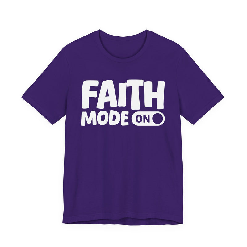 Faith Mode On — Motivational Positive Graphic T-Shirt