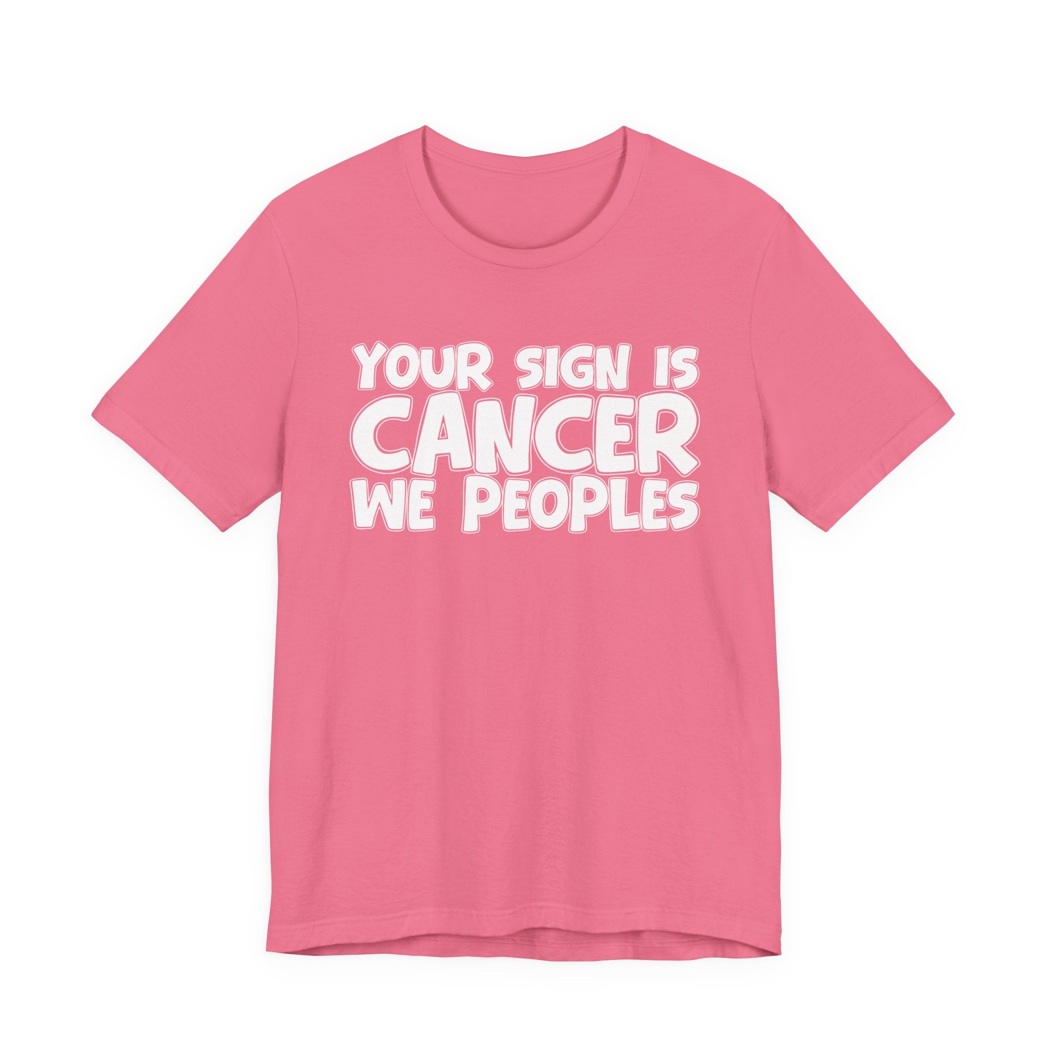 If Your Sign Is CANCER We Peoplez - Fun Astrology Tee for CANCERS