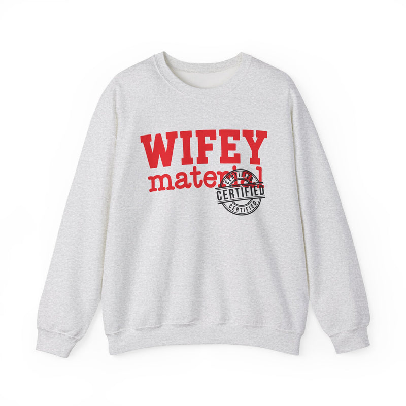 Wifey Material Certified－Marriage Minded Message Sweatshirt