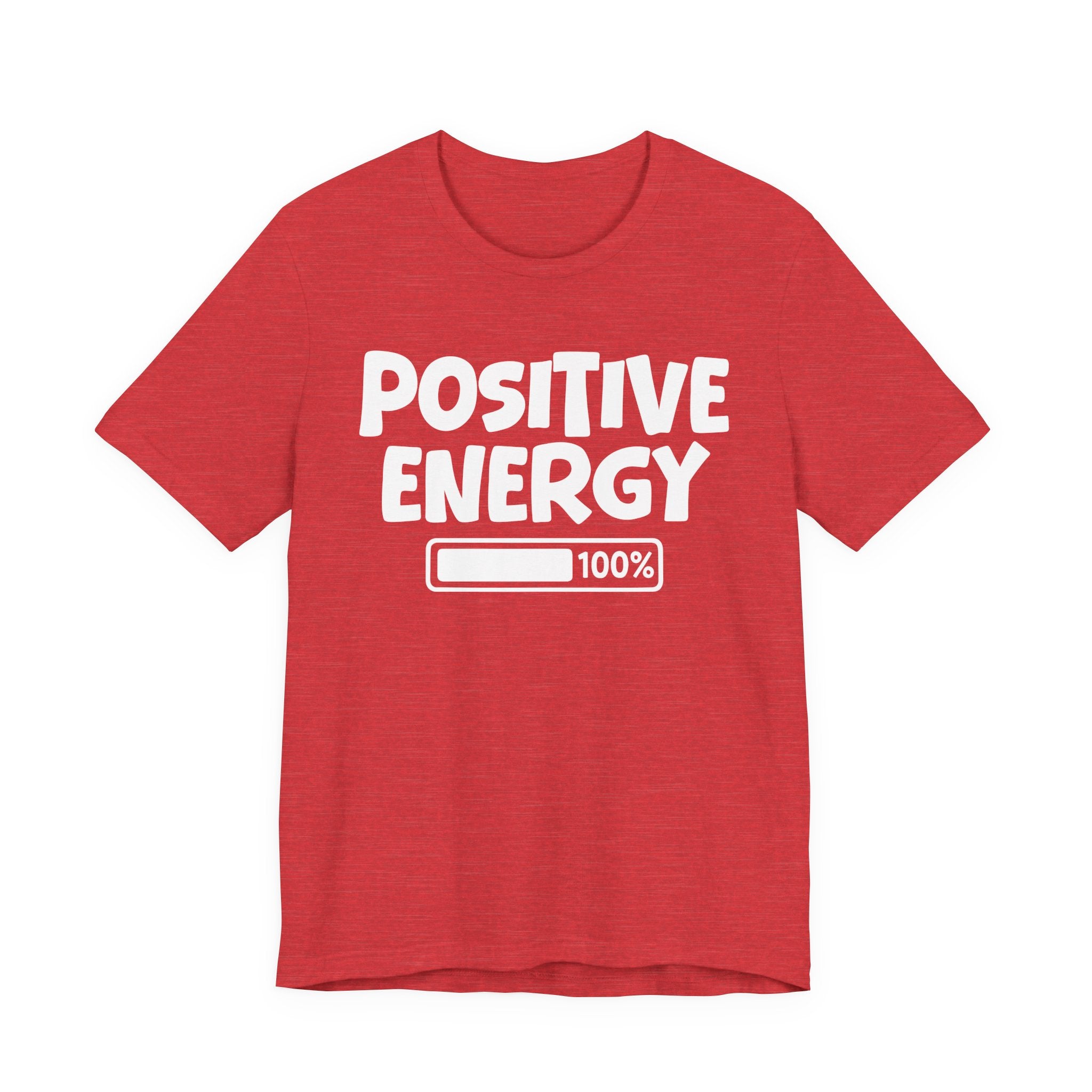 Positive Energy  100% Loaded - Motivational tee