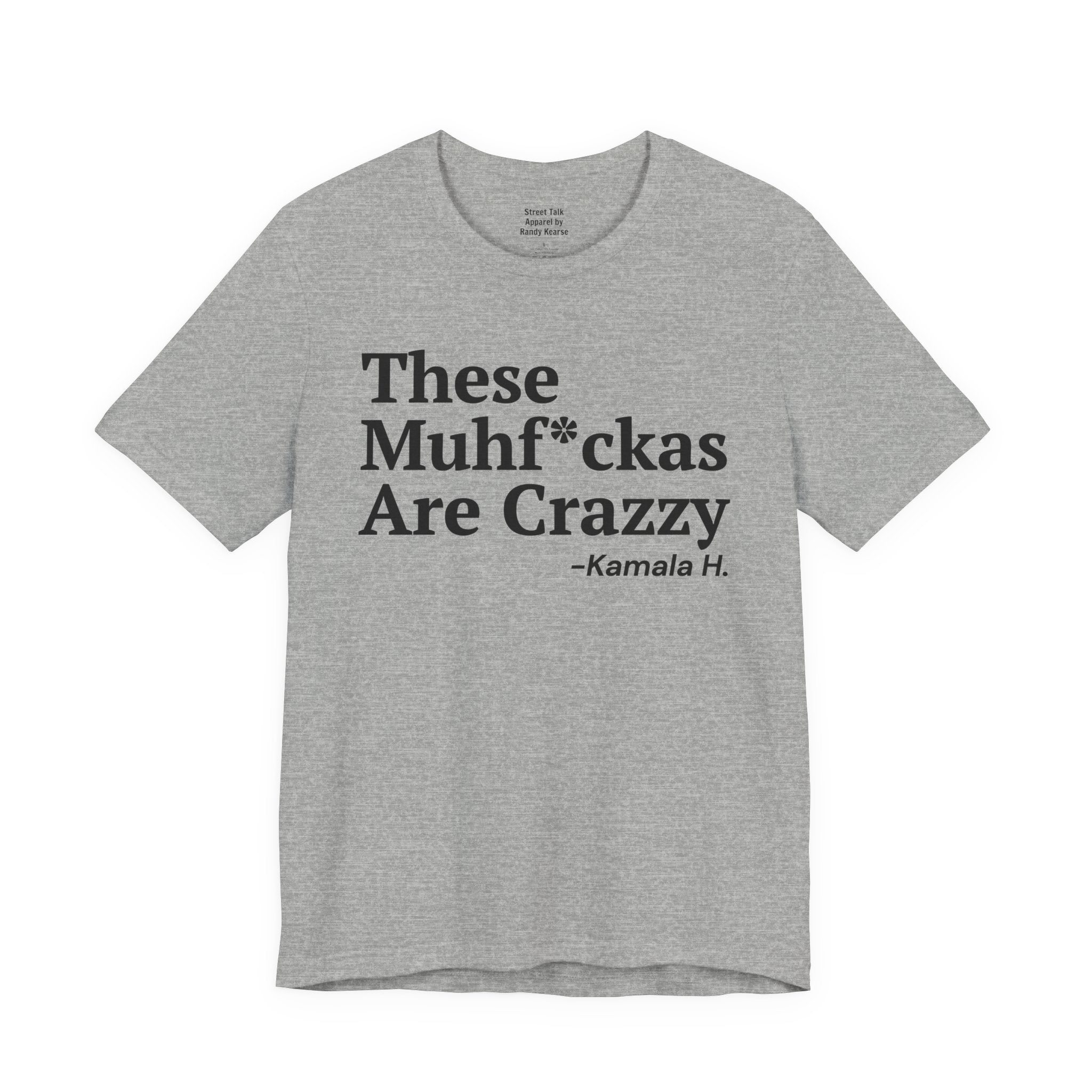 These MuhFuckas Are Crrazy - T-shirt