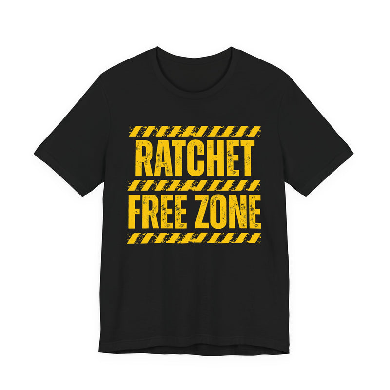 Ratchet Free Zone - T-shirt