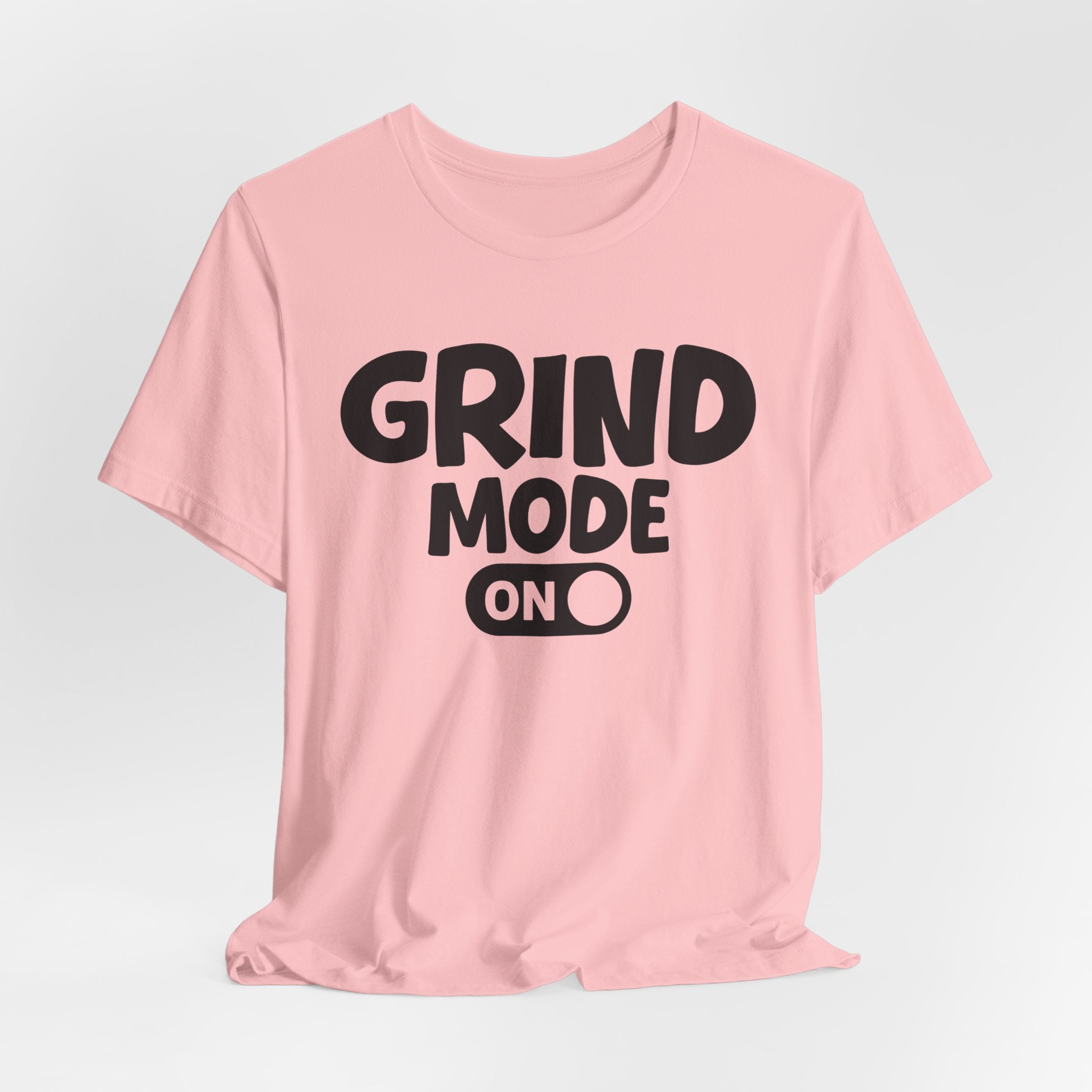 Grind Mode On — Motivational Positive Graphic Tee