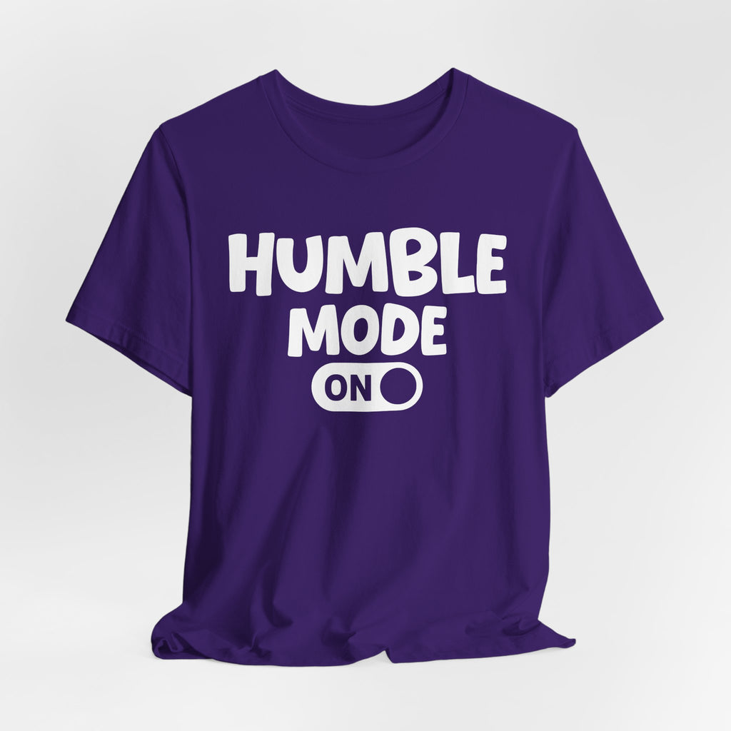 Humble Mode On — Motivational Positive Graphic Tee