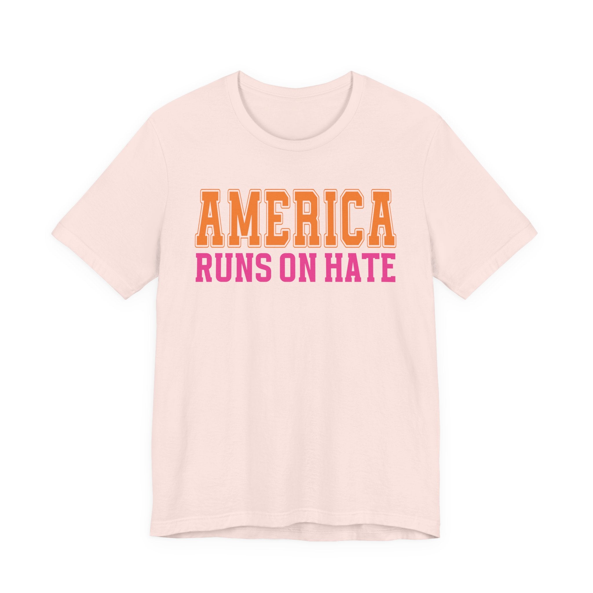 American Runs On Hate T-Shirt