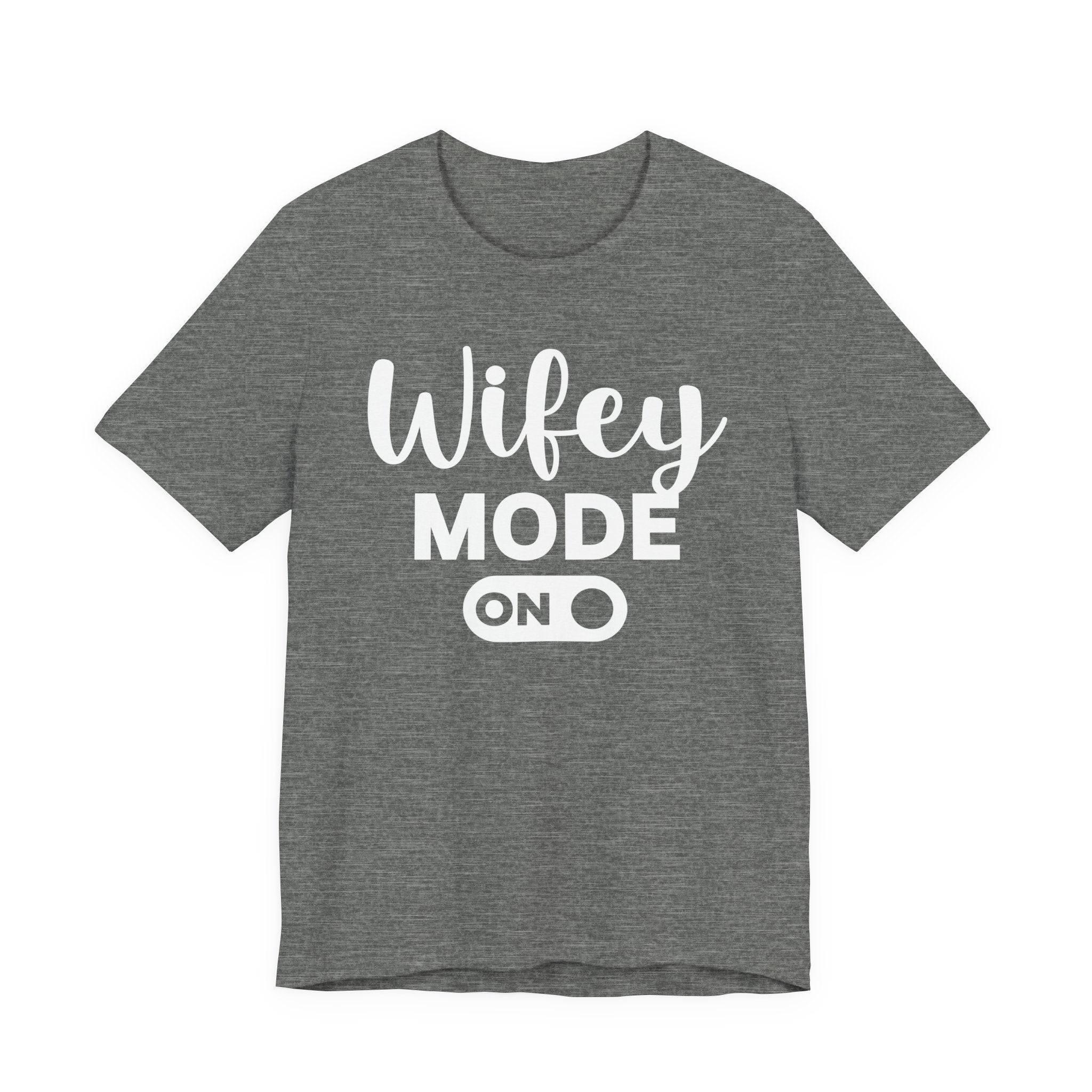 Wifey Mode On — T-shirt