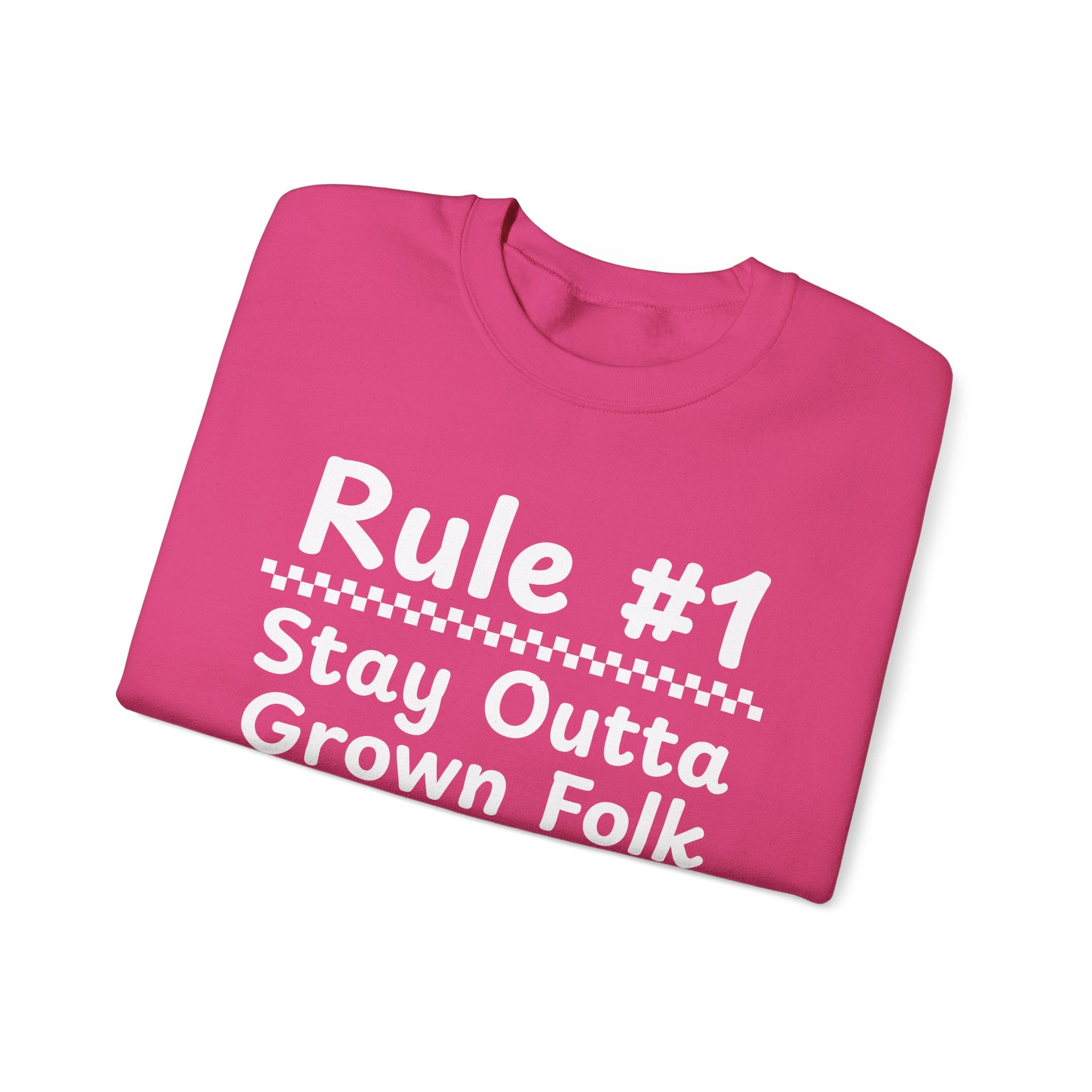 Rule #1 Stay Outta Grown Folk Business - Funny Back In The Days Sweatshirt