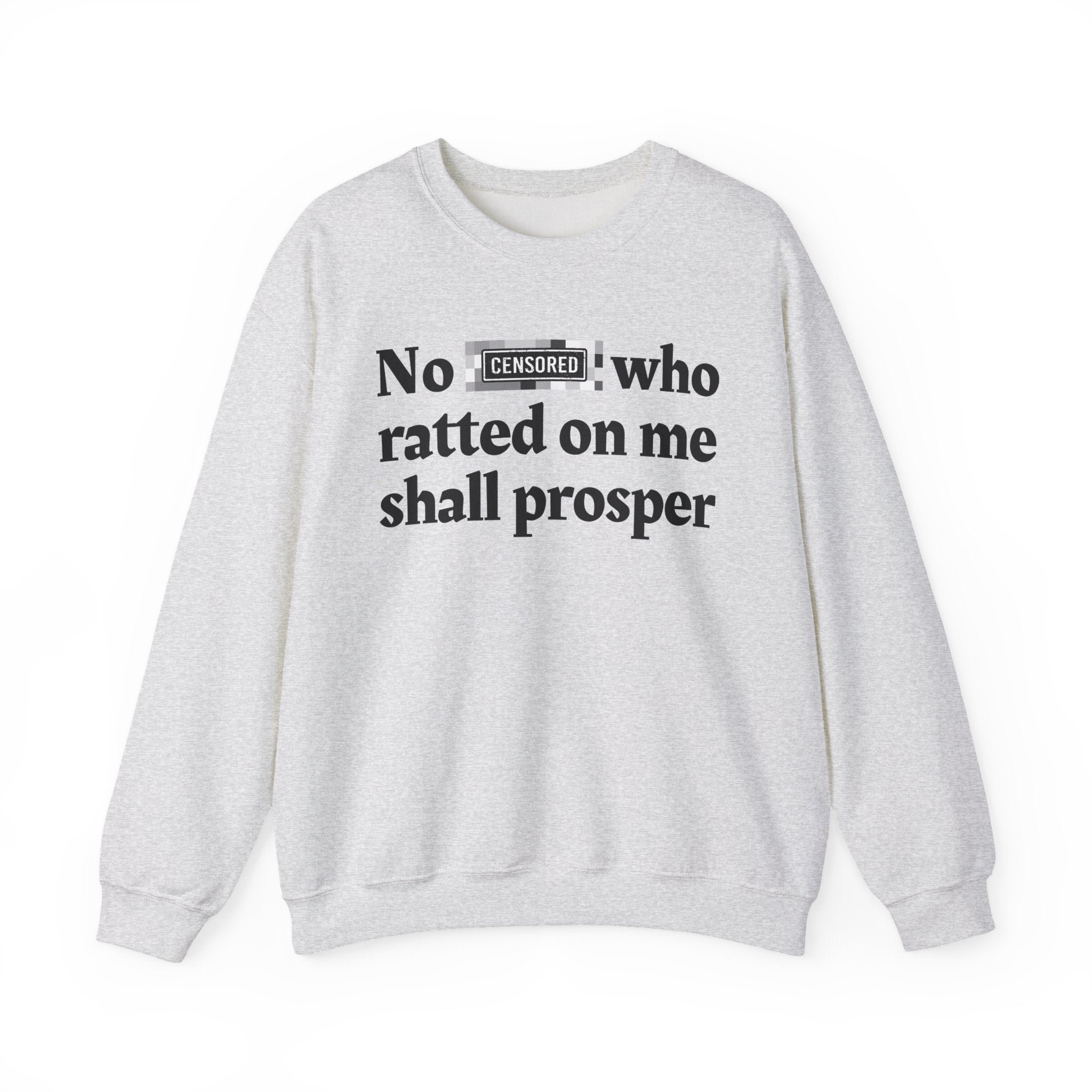 No Bitch Who Ratted On Me Shall Prosper - Bold Christian Statement Sweatshirt