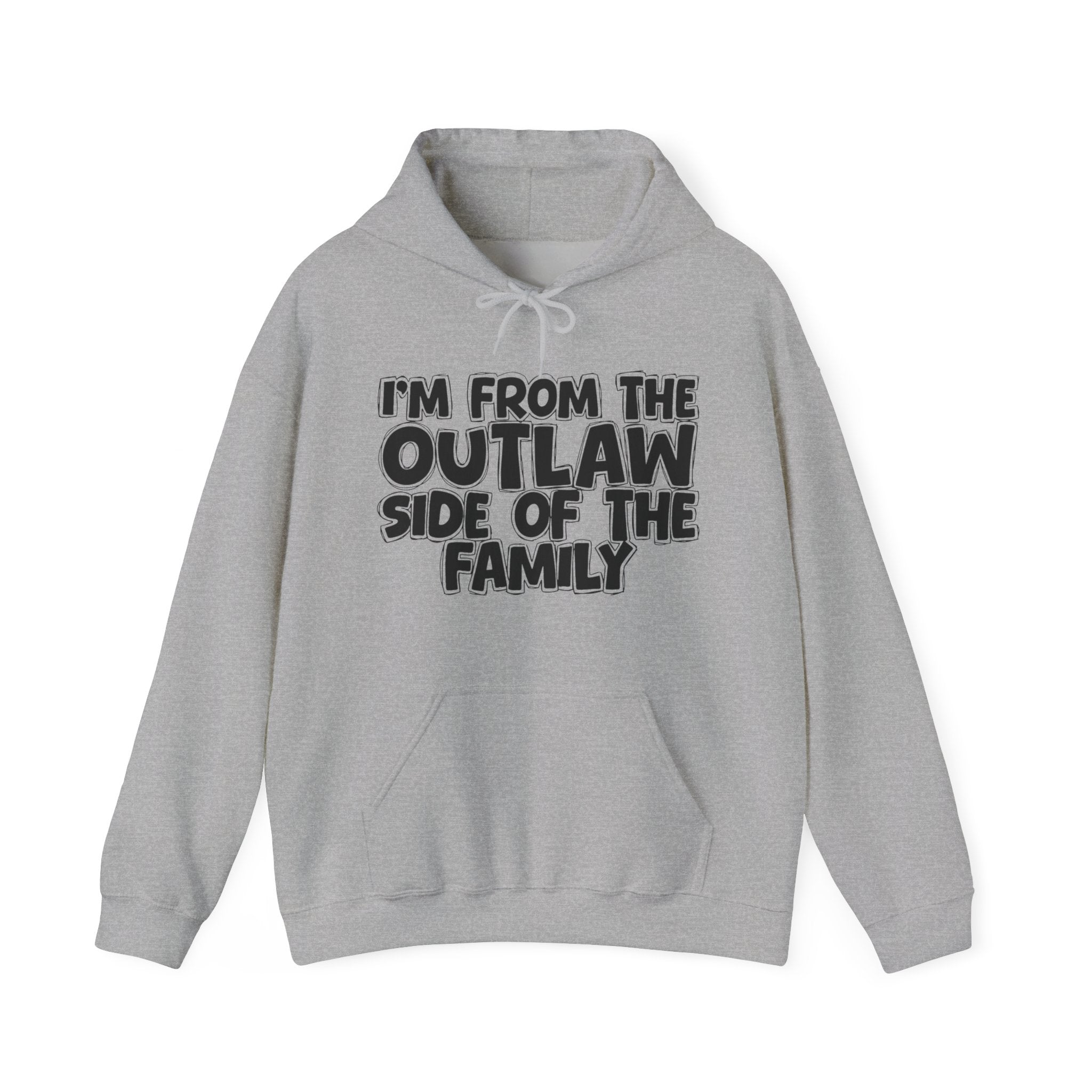 I'm From the Outlaw Side of the Family — Humorous Family Pride Hoodie