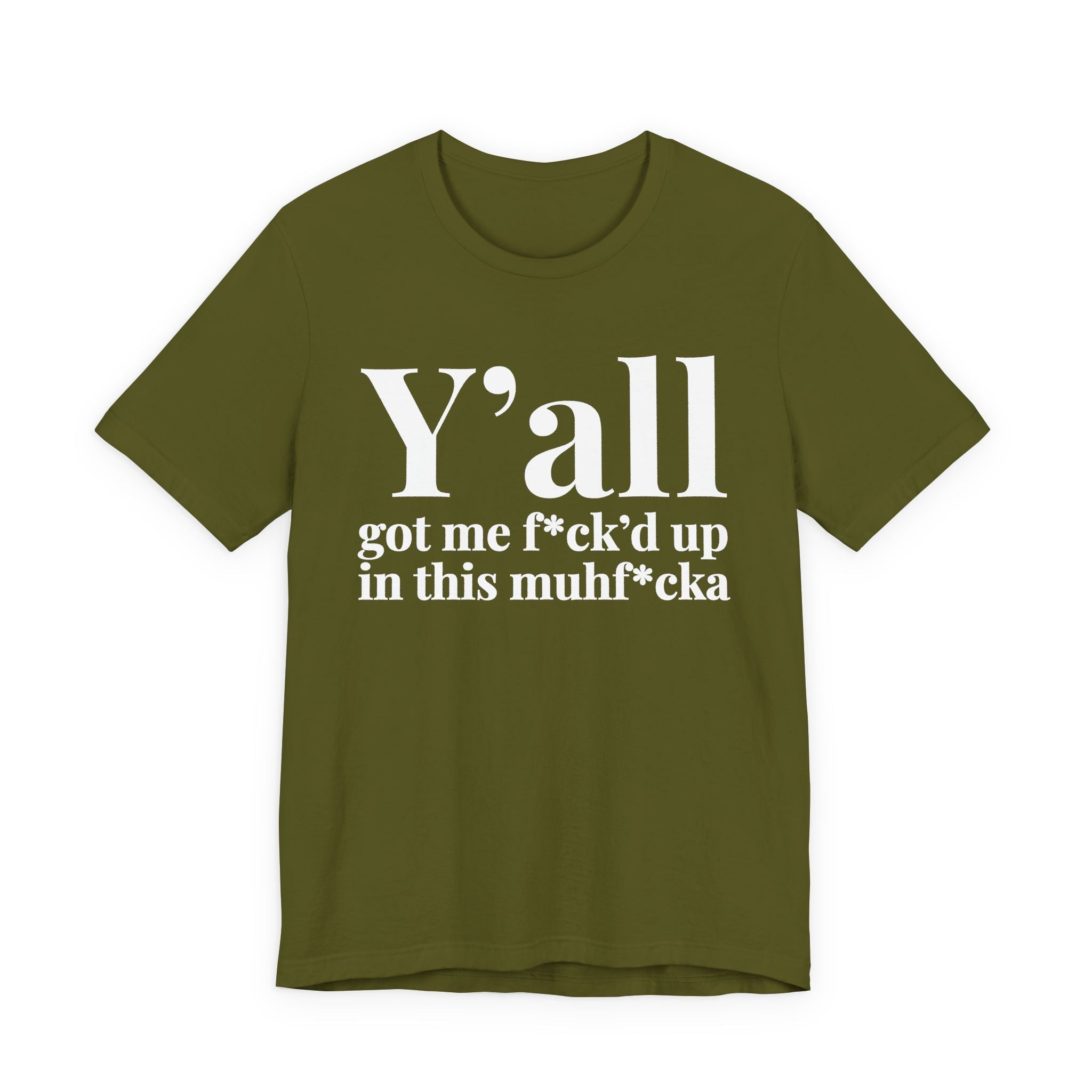 Y'all Got Me Fuck'd Up In This Muhfucka T-Shirt