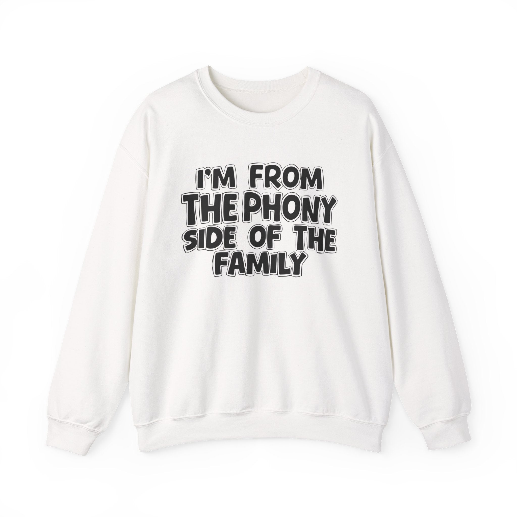 I'm From The Phony Side Of The Family — Funny Family Gathering Sweatshirt