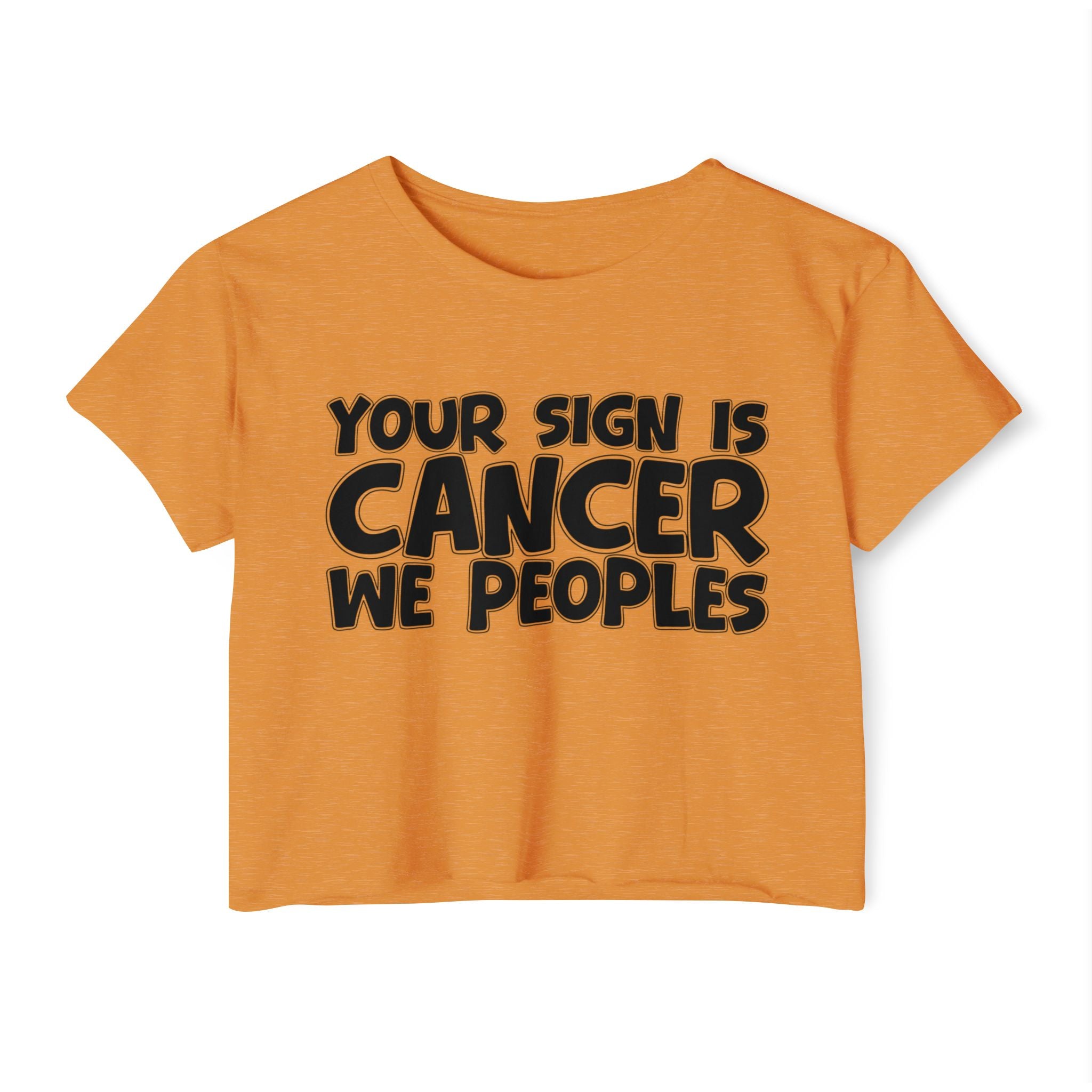 Your Sign Is Cancer We Peoples - Fun Zodiac Sign Crop Top