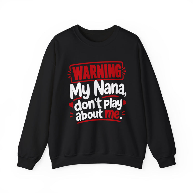 My Nana, Don't Play About Me — Adult Parent-Child Sweatshirt