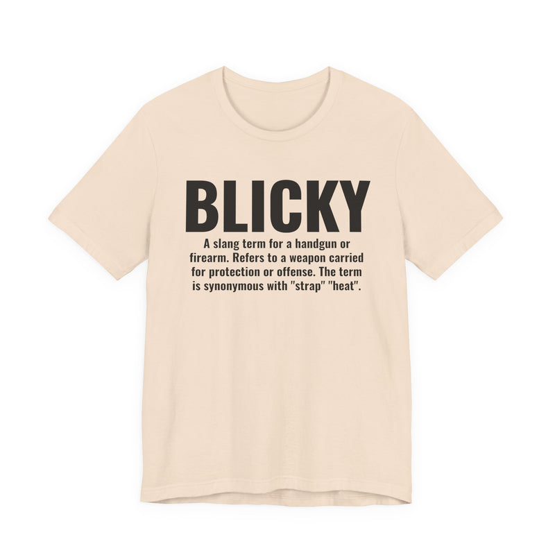 Blicky — Street Slang Definition T-Shirt