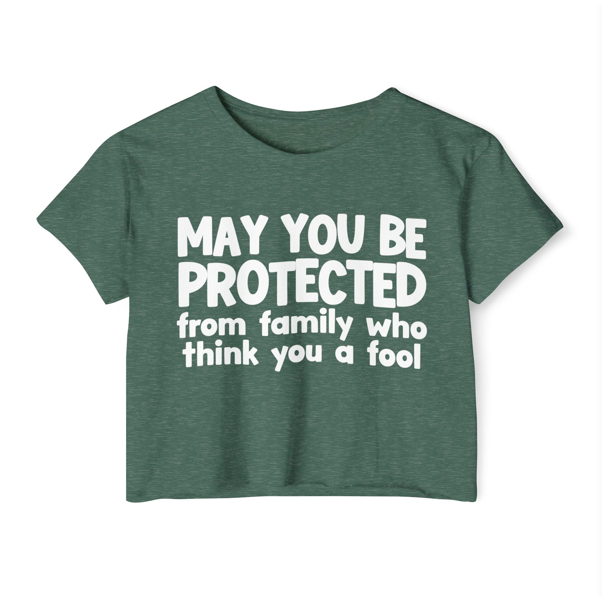 May You Be Protected From Family Who Think You A Fool - Funny Sarcastic Prayer Crop Top