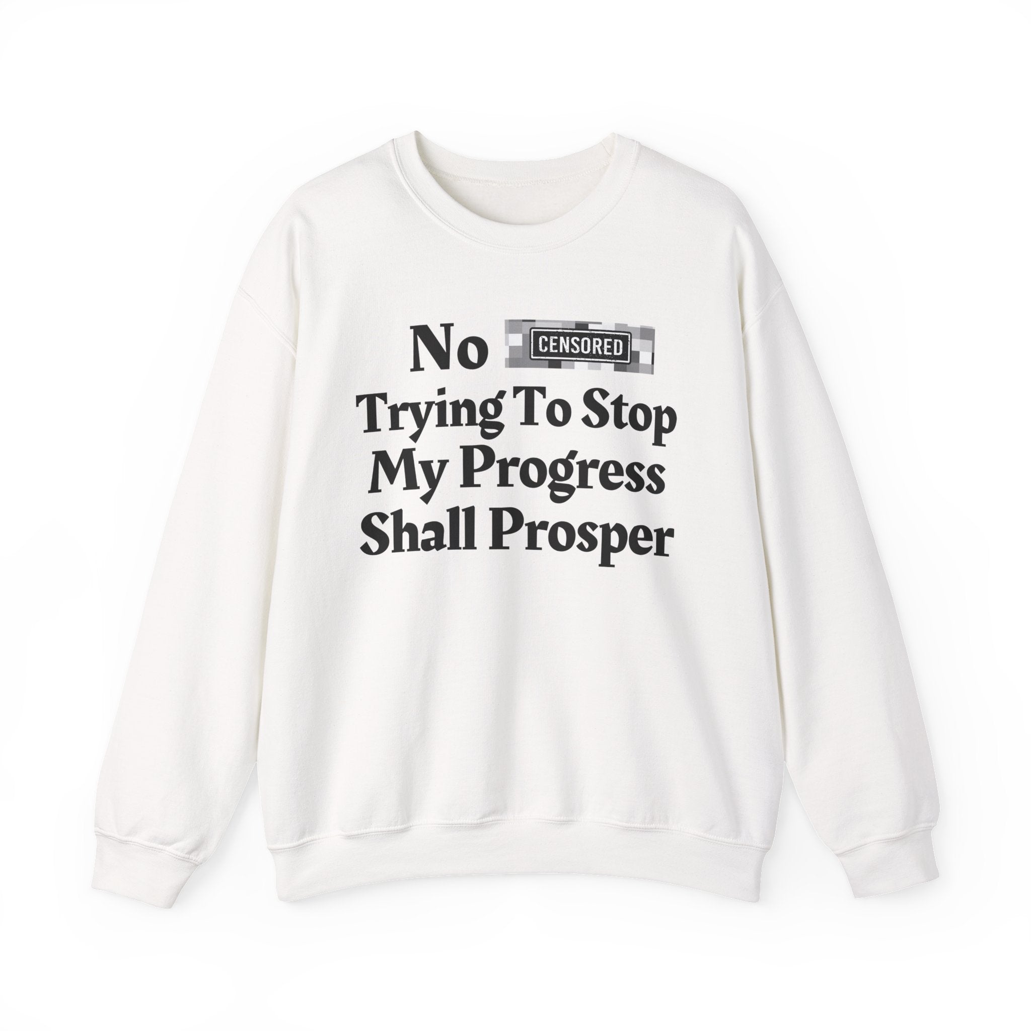 No Bitch Trying To Stop My Progress Shall Prosper — Bold Christian Statement Sweatshirt