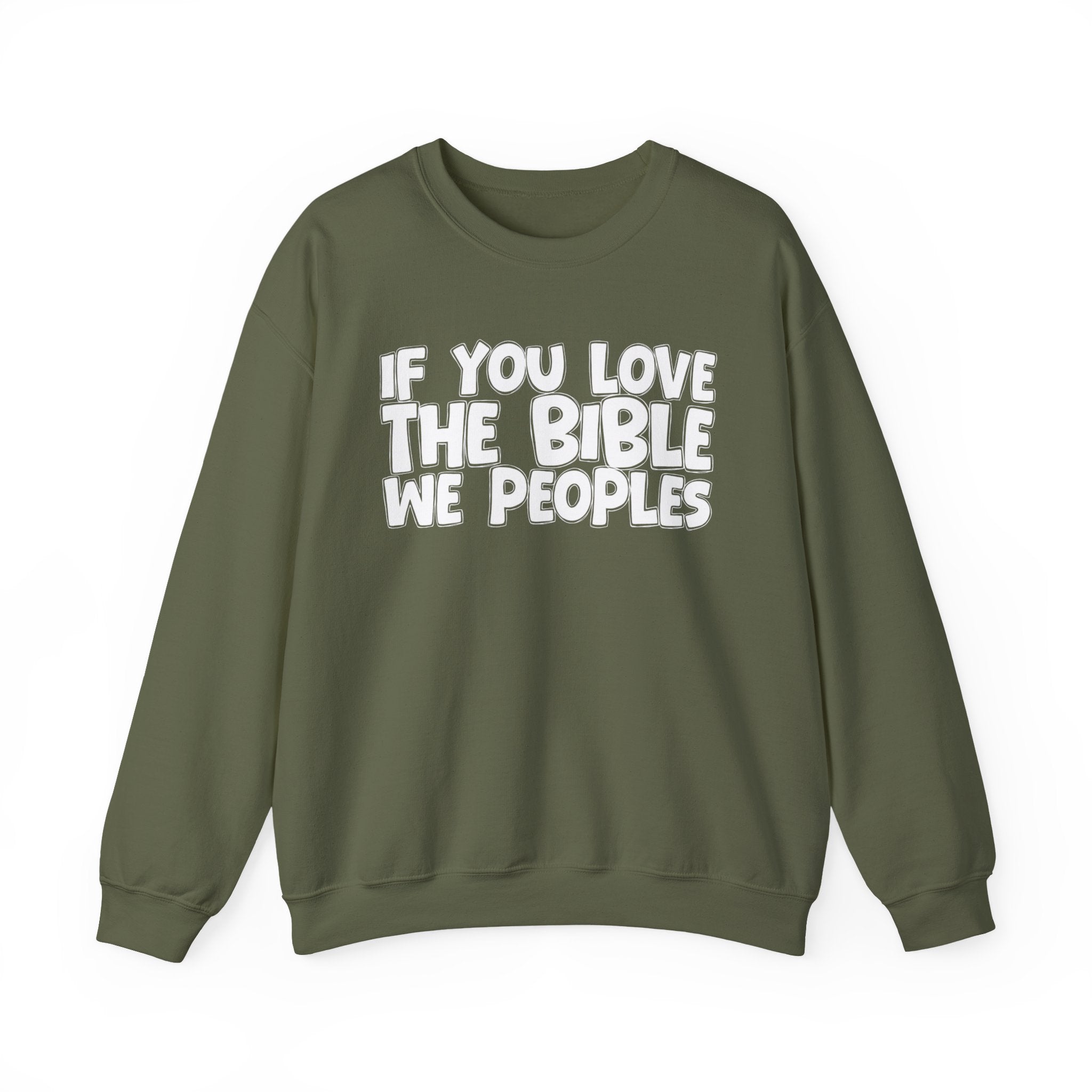 If You Love The Bible We Peoples - Inspirational Faith Sweatshirt
